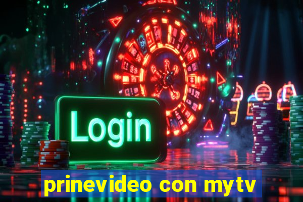 prinevideo con mytv